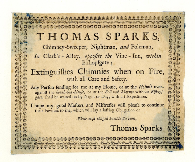 Papier mit gedrucktem Text, der Schornsteinfeger-Dienste von Thomas Sparks anbietet, einschließlich seines Titels, seines Standorts in Clark's Alley in der Nähe des Vine-Inn innerhalb von Bishopsgate und eines Versprechens, Chimney-Feuer sicher zu löschen.